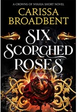 SIX SCORCHED ROSES