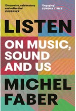 LISTEN: ON MUSIC, SOUND AND US