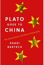 PLATO GOES TO CHINA: THE GREEK CLASSICS AND CHINESE NATIONALISM