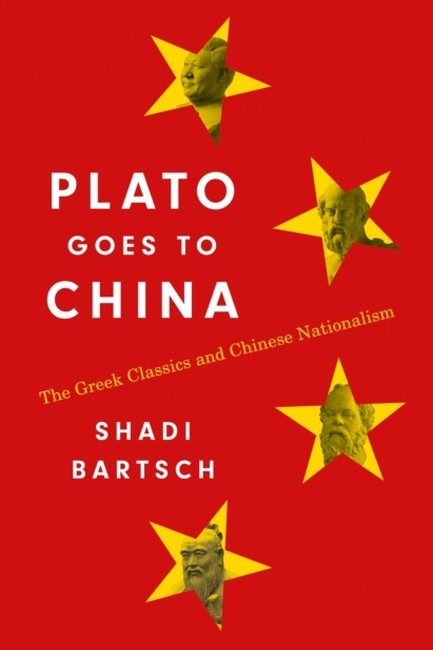 PLATO GOES TO CHINA: THE GREEK CLASSICS AND CHINESE NATIONALISM