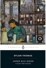 UNDER MILK WOOD : A PLAY FOR VOICES