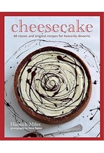 CHEESECAKE : OVER 60 SCRUMPTIOUS RECIPES FOR CREAMY CONFECTIONS