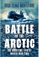 BATTLE OF THE ARCTIC : THE MARITIME EPIC OF WORLD WAR TWO