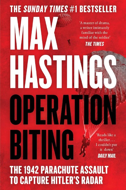 OPERATION BITING : THE 1942 PARACHUTE ASSAULT TO CAPTURE HITLER’S RADAR
