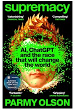 SUPREMACY : AI, CHATGPT AND THE RACE THAT WILL CHANGE THE WORLD
