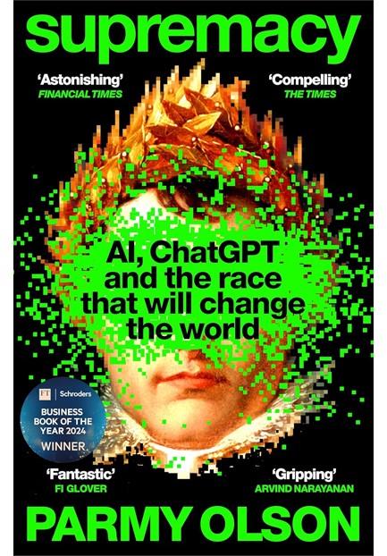 SUPREMACY : AI, CHATGPT AND THE RACE THAT WILL CHANGE THE WORLD