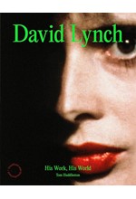 DAVID LYNCH : HIS WORK, HIS WORLD