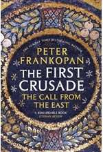 THE FIRST CRUSADE: THE CALL FROM THE EAST