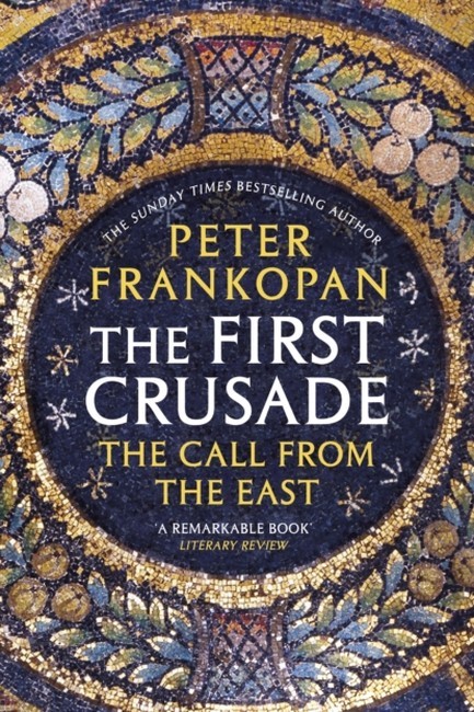 THE FIRST CRUSADE: THE CALL FROM THE EAST