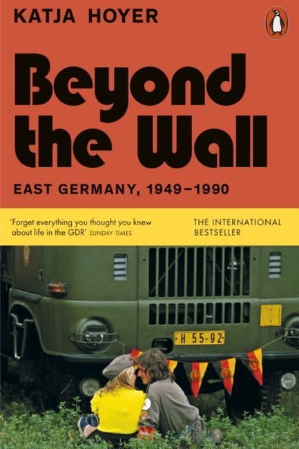BEYOND THE WALL: EAST GERMANY, 1949-1990