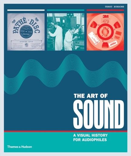 THE ART OF SOUND: A VISUAL HISTORY FOR AUDIOPHILES