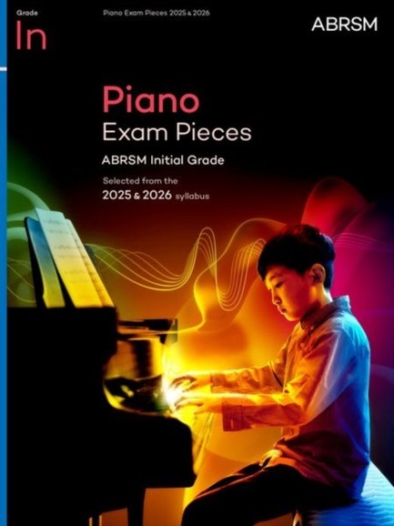 PIANO EXAM PIECES 2025 & 2026, ABRSM INITIAL GRADE