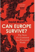 CAN EUROPE SURVIVE? : THE STORY OF A CONTINENT IN A FRACTURED WORLD