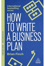 HOW TO WRITE A BUSINESS PLAN : WIN BACKING AND SUPPORT FOR YOUR IDEAS AND VENTURES-7TH EDITION