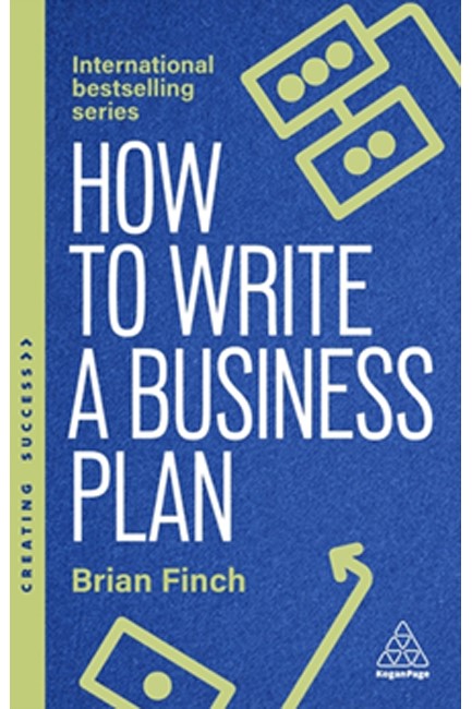 HOW TO WRITE A BUSINESS PLAN : WIN BACKING AND SUPPORT FOR YOUR IDEAS AND VENTURES-7TH EDITION