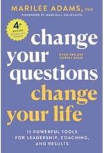 CHANGE YOUR QUESTIONS, CHANGE YOUR LIFE, 4TH EDITION