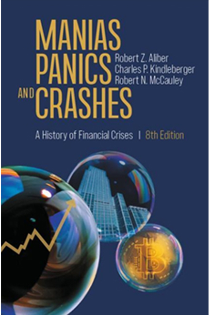 MANIAS, PANICS, AND CRASHES: A HISTORY OF FINANCIAL CRISES