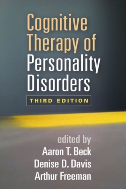 COGNITIVE THERAPY OF PERSONALITY DISORDERS, THIRD EDITION