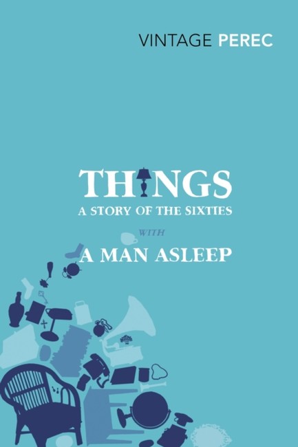 THINGS: A STORY OF THE SIXTIES WITH A MAN ASLEEP