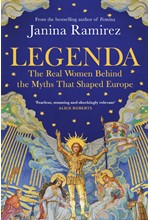 LEGENDA : THE REAL WOMEN BEHIND THE MYTHS THAT SHAPED EUROPE TPB