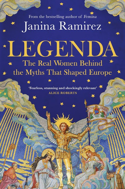 LEGENDA : THE REAL WOMEN BEHIND THE MYTHS THAT SHAPED EUROPE TPB
