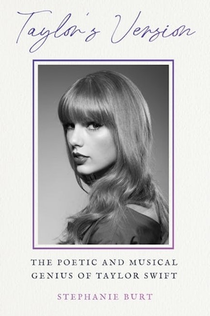 TAYLOR'S VERSION : THE POETIC AND MUSICAL GENIUS OF TAYLOR SWIFT