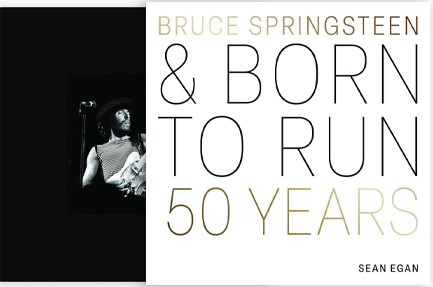 BRUCE SPRINGSTEEN AND BORN TO RUN : 50 YEARS
