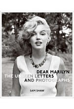 DEAR MARILYN : THE UNSEEN LETTERS AND PHOTOGRAPHS