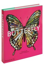 BUTTERFLY : EXPLORING THE WORLD OF LEPIDOPTERA