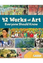 42 WORKS OF ART EVERYONE SHOULD KNOW HB