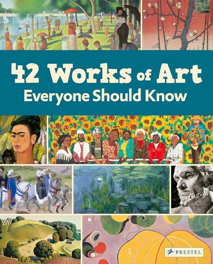 42 WORKS OF ART EVERYONE SHOULD KNOW HB