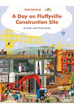 A DAY IN FLUFFYVILLE CONSTRUCTION SITE : A LOOK-AND-FIND-BOOK