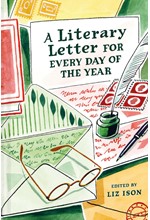 A LITERARY LETTER FOR EVERY DAY OF THE YEAR