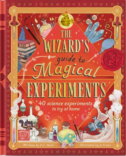 THE WIZARD'S GUIDE TO MAGICAL EXPERIMENTS : 40 SCIENCE EXPERIMENTS TO TRY AT HOME