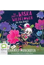 THE DIARY OF WISKA WILDFLOWER: THE NEW SCHOOL