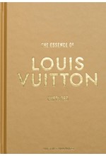 THE ESSENCE OF LOUIS VUITTON