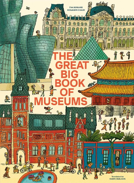 THE GREAT BIG BOOK OF MUSEUMS : A VISIT TO 13 SPECTACULAR MUSEUMS FROM AROUND THE WORLD