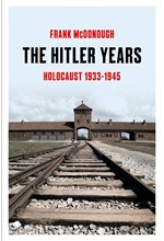 THE HITLER YEARS : HOLOCAUST 1933–1945