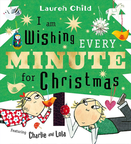 CHARLIE AND LOLA-I AM WISHING EVERY MINUTE FOR CHRISTMAS
