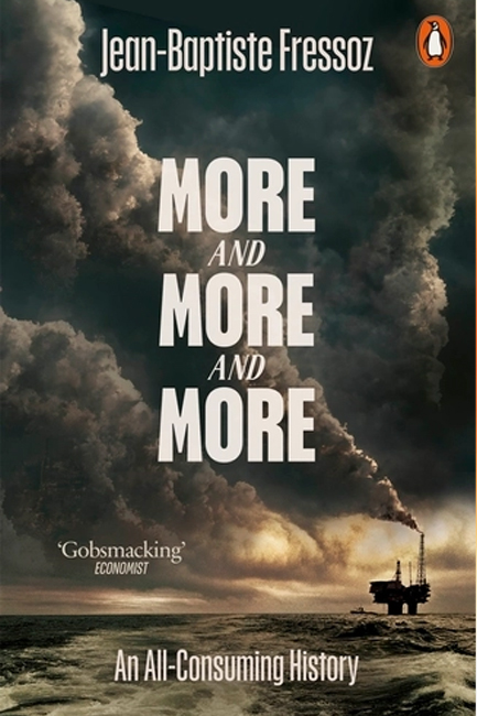 MORE AND MORE AND MORE : AN ALL-CONSUMING HISTORY