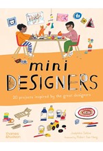 MINI DESIGNERS: 20 PROJECTS INSPIRED BY THE GREAT DESIGNERS