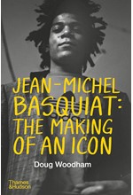 JEAN-MICHEL BASQUIAT: THE MAKING OF AN ICON