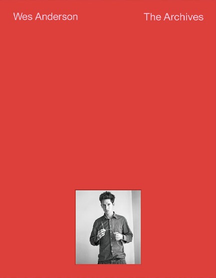 WES ANDERSON: THE ARCHIVES