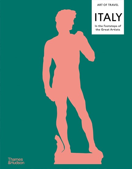 ITALY: IN THE FOOTSTEPS OF THE GREAT ARTISTS : ART OF TRAVEL