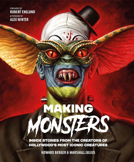 MAKING MONSTERS : INSIDE STORIES FROM THE CREATORS OF HOLLYWOOD'S MOST ICONIC CREATURES