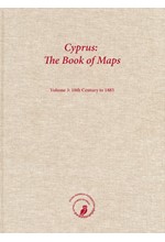 CYPRUS: THE BOOK OF MAPS. ANNOTATED CATALOGUE OF THE PRINTED MAPS OF CYPRUS, VOLUME 3
