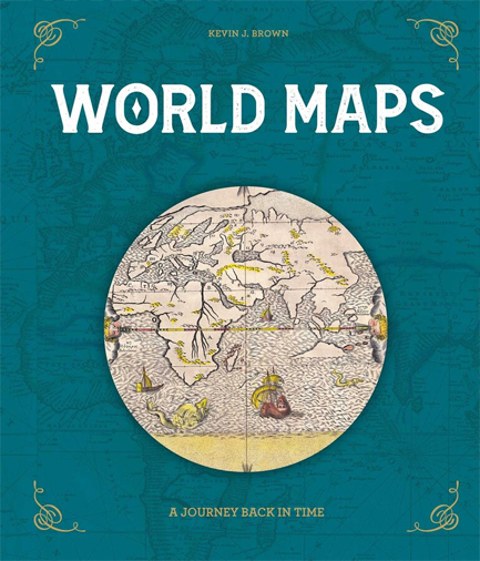 WORLD MAPS-A JOURNEY BACK IN TIME