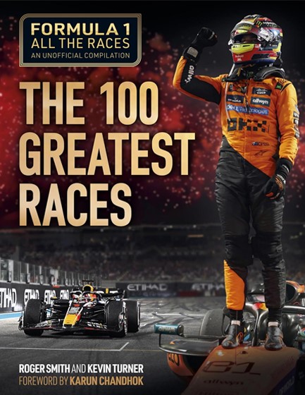FORMULA 1 ALL THE RACES: THE 100 GREATEST RACES