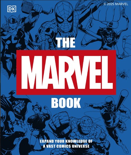 THE MARVEL BOOK NEW EDITION : EXPAND YOUR KNOWLEDGE OF A VAST COMICS UNIVERSE