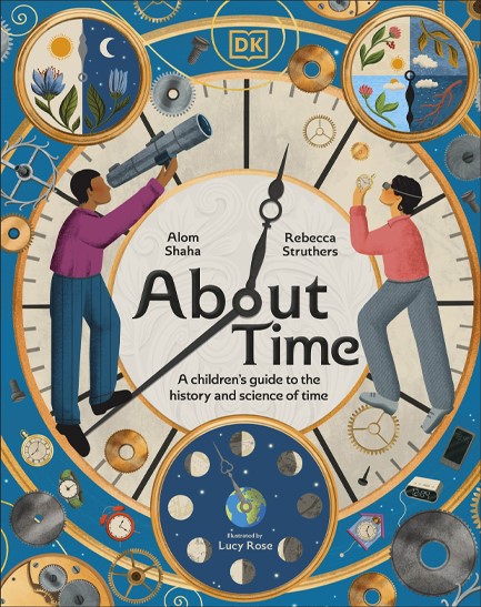 ABOUT TIME : A CHILDREN'S GUIDE TO THE HISTORY AND SCIENCE OF TIME